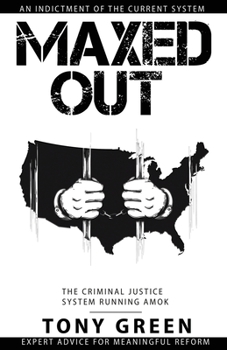 Paperback Maxed Out: The Criminal Justice System Running Amok Book