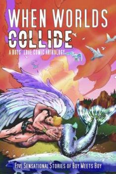 Paperback When Worlds Collide: A Boys' Love Comic Anthology Book
