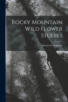 Paperback Rocky Mountain Wild Flower Studies Book