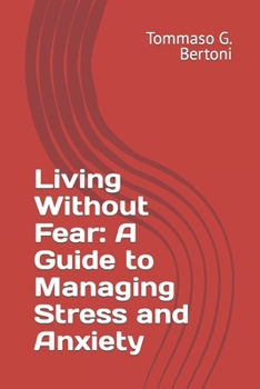 Paperback Living Without Fear: A Guide to Managing Stress and Anxiety Book