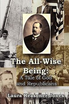 Paperback The All-Wise Being a Tale of God and Republicans Book