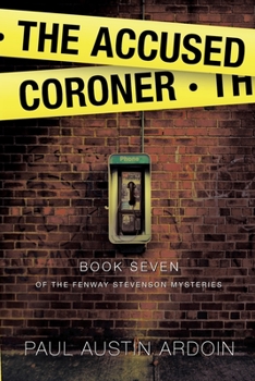 The Accused Coroner - Book #7 of the Fenway Stevenson Mysteries