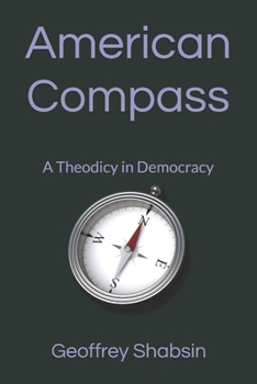 Paperback American Compass: A Theodicy in Democracy Book