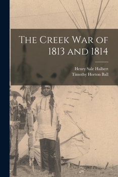 Paperback The Creek War of 1813 and 1814 Book