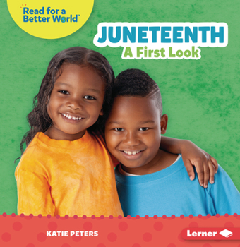 Juneteenth: A First Look (Read about Holidays - Book  of the Read about Holidays (Read for a Better World ™)