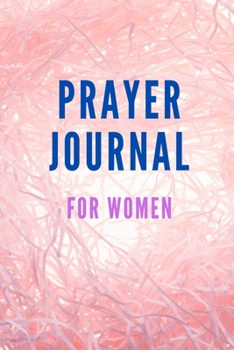 Paperback Prayer Journal for Women: Devotional Journal for Women - Gratitude Notebook Spiritual Journal to Be Grateful and Pray Book