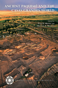Ancient Paquimé and the Casas Grandes World - Book  of the Amerind Studies in Anthropology