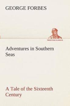 Paperback Adventures in Southern Seas A Tale of the Sixteenth Century Book