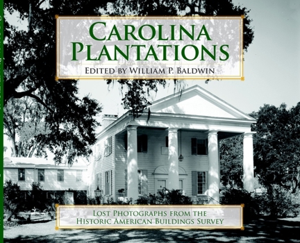 Carolina Plantations: Lost Photographs from the Historic American Buildings Survey