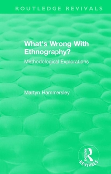 Paperback Routledge Revivals: What's Wrong with Ethnography? (1992): Methodological Explorations Book