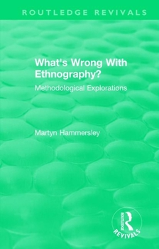 Paperback Routledge Revivals: What's Wrong With Ethnography? (1992): Methodological Explorations Book