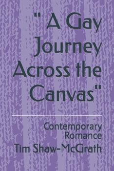 Paperback " A Gay Journey Across the Canvas": Contemporary Romance Book