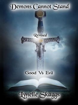 Paperback Demons Cannot Stand Revised: Good Vs Evil Book