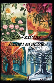 Paperback Les 4 saisons, balade en poésie [French] Book
