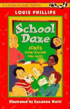 Mass Market Paperback School Daze: Jokes Your Teacher Will Hate! Book