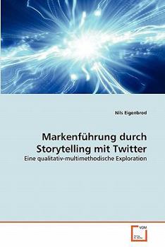Paperback Markenführung durch Storytelling mit Twitter [German] Book
