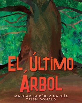 El último árbol (Spanish Edition)