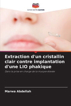 Paperback Extraction d'un cristallin clair contre implantation d'une LIO phakique [French] Book
