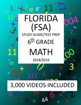 Paperback 6th Grade FLORIDA FSA, 2019 MATH, Test Prep: : 6th Grade FLORIDA ASSESSMENT SYSTEM 2019 MATH Test Prep/Study Guide Book