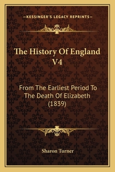 Paperback The History Of England V4: From The Earliest Period To The Death Of Elizabeth (1839) Book