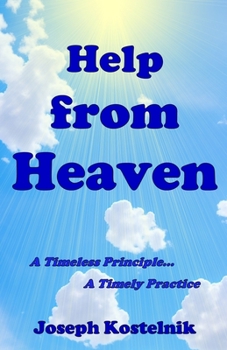 Paperback Help from Heaven: A Timeless Principle... a Timely Practice Book