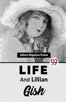 Paperback Life And Lillian Gish Book