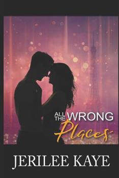 All the Wrong Places: Sometimes Destiny likes to play... - Book #2 of the Destiny's Games 