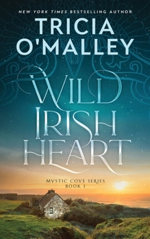 Wild Irish Heart - Book #1 of the Mystic Cove