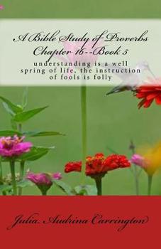 A Bible Study of Proverbs Chapter 16--Book 5