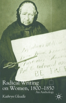 Paperback Radical Writing on Women, 1800-1850: An Anthology Book
