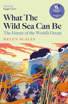 Hardcover What the Wild Sea Can Be Book
