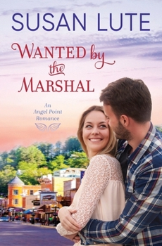 Wanted by the Marshal - Book #2 of the Angel Point