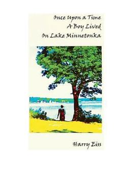 Paperback Once Upon a Time a Boy Lived on Lake Minnetonka Book