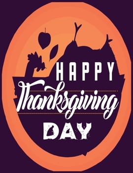 Happy thanksgiving day: Journal Notebook Blank Lined Ruled 8.5x11 inches 110 Pages