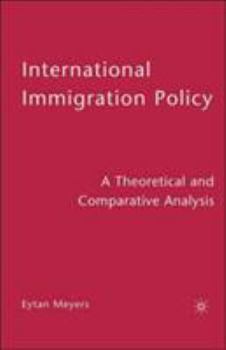 Paperback International Immigration Policy: A Theoretical and Comparative Analysis Book