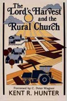 Paperback The Lord's Harvest and the Rural Church: A New Look at Ministry in the Agri-Culture Book
