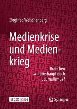 Paperback Medienkrise Und Medienkrieg: Brauchen Wir Überhaupt Noch Journalismus? [German] Book