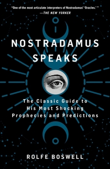 Paperback Nostradamus Speaks: The Classic Guide to His Most Shocking Prophecies and Predictions Book