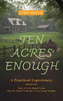 Ten Acres Enough