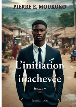 Paperback L'initiation inachevée [French] Book