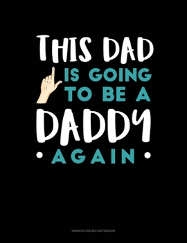 Paperback This Dad Is Going To Be A Daddy Again: Genkouyoushi Notebook Book