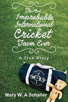 Paperback The Most Improbable International Cricket Team Ever: A True Story Book