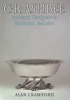 Paperback C. R. Ashbee: Architect, Designer, and Romantic Socialist Book