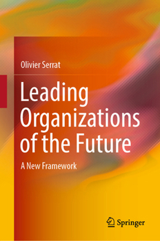 Hardcover Leading Organizations of the Future: A New Framework Book