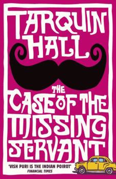 The Case of the Missing Servant - Book #1 of the Vish Puri