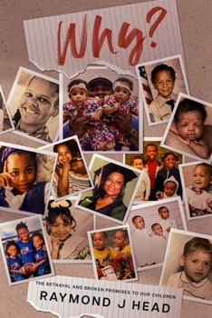 Paperback Why?: The Betrayal and Broken Promises to Our Children Book