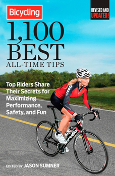 Paperback Bicycling 1,100 Best All-Time Tips: Top Riders Share Their Secrets for Maximizing Performance, Safety, and Fun Book