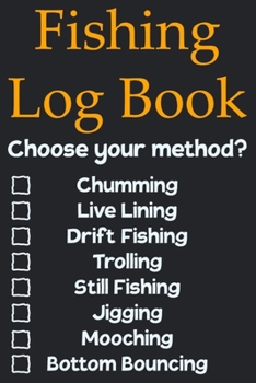 Paperback Fishing Log Book: Fishing Journal Keeps Records Of Your Fishing Trip, Weather Tracker, Bait Used, Fishing Buddies, Notes - Choose Your F Book