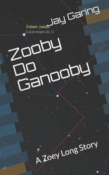 Paperback Zooby Do Ganooby: A Zoey Long Story Book