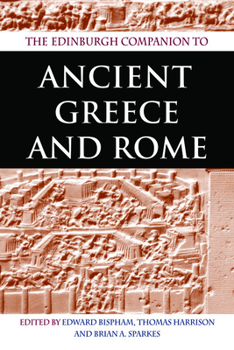 The Edinburgh Companion to Ancient Greece and Rome - Book  of the Edinburgh Companions